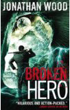 Broken Hero, by Jonathan Wood cover image