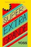 Extra Super Grande-by Yoss cover pic