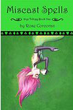 Miscast Spells-by Rose Corcoran cover pic