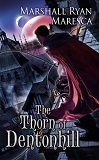The Thorn of Dentonhill-edited by Marshall Ryan Maresca cover
