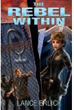 The Rebel Within-by Lance Erlick cover