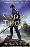 The Shadow Throne-by Django Wexler cover pic