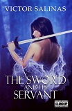 The Sword and Its Servant-edited by Victor Salinas cover