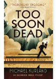 Too Soon Dead, by Michcael Kurland cover image