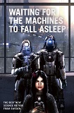 Waiting For the Machines to Fall Asleep, edited by Peter Oberg cover image