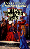 If I Pay Thee Not in Gold-by Piers Anthony, Piers Anthony cover pic