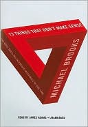 13 Things That Don't Make Sense, by Michael Brooks cover image