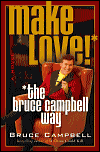 Make Love The Bruce Campbell Way-by Bruce Campbell cover