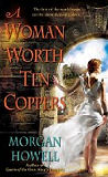 A Woman Worth Ten Coppers, by Morgan Howell cover image