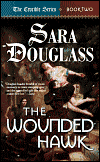 The Wounded Hawk, by Sara Douglas cover image