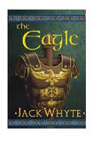 The Eagle: Camulod Chronicles-by Jack Whyte cover pic