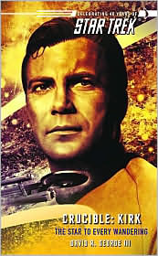 TOS: Crucible: Kirk-The Star to Every Wandering-edited by David R. George cover