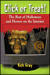 Click or Treat! The Best of Halloween and Horror on the Internet-by Rich Gray cover