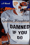 Damned if You Do-edited by Gordon Houghton cover