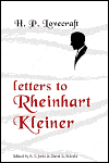 H. P. Lovecraft: Letters to Rheinhart Kleiner, by S. T. Joshi, David E. Schultz cover image