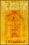 The Jesus Thief-by J. R. Lankford cover