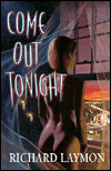 Come Out Tonight-by Richard Laymon cover pic