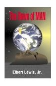 Dawn of Man-by Elbert Lewis, Jr. cover