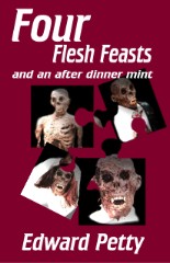 Four Flesh Feasts and an After-Dinner Mint-by Edward Petty cover pic