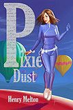 Pixie Dust, by Henry Melton cover image