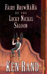 Fairy Brewhaha at the Lucky Nickel Saloon-by Ken Rand cover