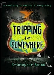 Tripping to Somewhere-by Kristopher Reisz cover pic