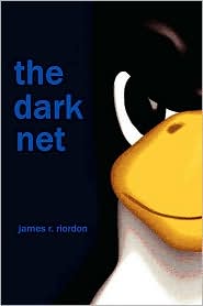 The Dark Net-by James R Riordon cover pic