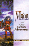 The Moon Maid and Other Fantastic Adventures-edited by R. Garcia y Robertson cover