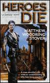 Heroes Die-by Matthew Woodring Stover cover pic