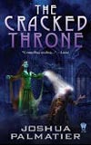 The Cracked Throne-by Joshua Palmatier cover