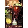 Thirteen Specimens, by Jeffrey Thomas cover image