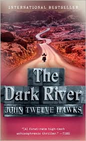 The Dark RiverJohn Twelve Hawks cover image