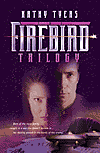 Firebird Trilogy, by Kathy Tyers cover image