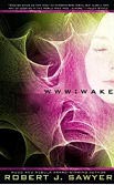 Wake (WWW Trilogy Book 1)-edited by Robert J. Sawyer cover