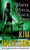 White Witch, Black Curse-by Kim Harrison cover