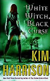 White Witch, Black Curse, by Kim Harrison cover image