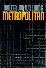 Metropolitan-by Walter Jon Williams cover