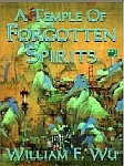 A Temple of Forgotten Spirits-by William F. Wu cover pic