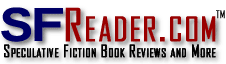 SFReader.com : Science Fiction, Fantasy, and Horror Book Reviews & more